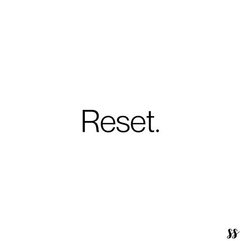 Reset Tattoo, Reset Quote, Reset Quotes, Reset Aesthetic, One Word Quotes Simple, Choose Me Quotes, Grow Through It, Good Energy Quotes, Stickers Quotes