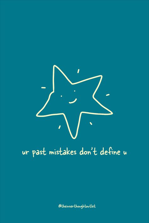 Your past mistakes don't define you. Keep your shine on ✨ #quotes #words #cutedrawing #stardrawing #wallpaperquote #cutewallpaper It Will Be Okay, Past Quotes, Board Manifestation, Past Mistakes, Vision Board Manifestation, Be Okay, 2025 Vision, Shine On, Quotes Words