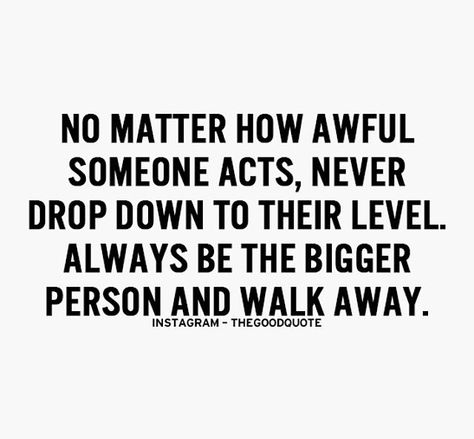 αиgєℓα ❤ The Bigger Person Quotes, Spiritual Challenge, Being The Bigger Person, Be The Bigger Person, Good Lifestyle, Person Quotes, Positive Motivational Quotes, Bigger Person, Notable Quotes