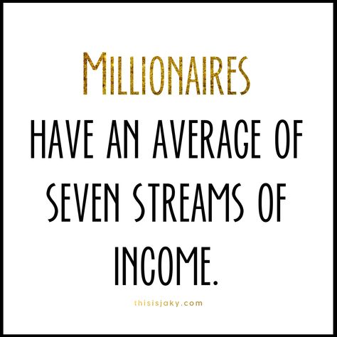 Millionaires have an average of seven streams of income | Start yours | How many do you have | Hustle | Rodan and Fields  | Consultant | Time is Money | Passive income | Residual Income | Wealth | Quotes | Inspiration | Motivation | www.thisisjaky.com Side Income Quotes, Residual Income Quotes, Generational Wealth Quotes, Side Hustle Quotes, Errand Business, Realtor Quotes, Income Quotes, Passive Income Quotes, Powerful Lines