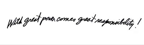 The Power Of Now Tattoo, Tatoo For Hypersensibility, No One Is You And That Is Your Power Tattoo, With Great Power Comes Great Responsibility Tattoo, With Great Power Comes Responsibility Tattoo, With Great Power Comes Responsibility, Great Power, No Response, Tattoos