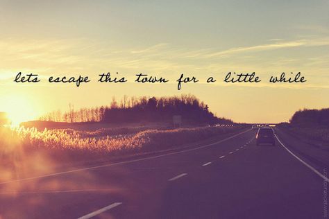 lets escape this town for a little while Facebook Cover Photos Quotes, Photos Quotes, Fb Cover Photos, Facebook Cover Photos, Facebook Cover, Travel Quotes, Cover Photos, Favorite Quotes, Wise Words