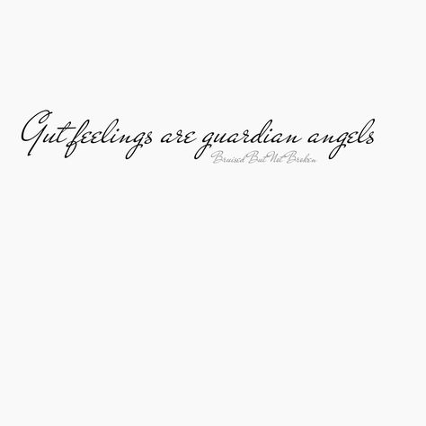 Gut feelings are guardian angels Gut Feelings Are Guardian Angels, Guardian Angel Tattoo, Gut Feelings, My Guardian Angel, Holiday Quotes, Gut Feeling, Guardian Angels, Word Tattoos, True Words