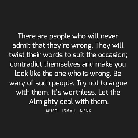 There are people who will never admit that they’re wrong. They will twist their words to suit the occasion; contradict themselves and make… People Who Contradict Themselves Quotes, People Twisting Your Words, People Who Are Never Wrong, Contradicting People Quotes, Two Wrongs Don’t Make A Right, When People Do You Wrong, Contradiction Quotes, 2024 Reset, Toxic Family Quotes