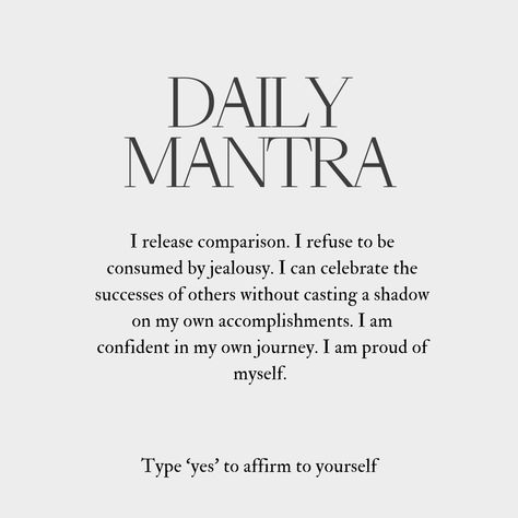 I release comparison. I refuse to be consumed by jealousy. I can celebrate the successes of others without casting a shadow on my own accomplishments. I am confident in my own journey. I am proud of myself. There's no need for jealousy my dear, everyone is own their own unique path. Focus on you, focus on your growth, don't worry about what they're doing <3 #spirituality #divine #divinefeminine #divinefeminineenergy #soulgrowth #darknightofthesoul #awake #awakenedsoul #soulmates Jealousy And Comparison Quotes, Stop Jealousy Affirmations, No Jealousy Quotes, Jealousy Affirmations, No Jealousy, Focusing On Yourself Quotes, I Am Proud Of Myself, Comparison Quotes, Intention Quotes