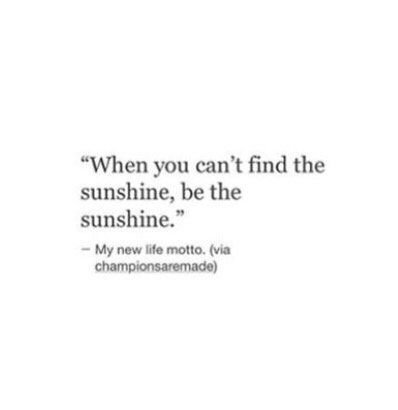 Sunshine Character, Sunshine Tattoo, Be The Sunshine, Everyday Quotes, Inspirational Songs, Life Motto, Character Quotes, Wise Words Quotes, Leadership Quotes