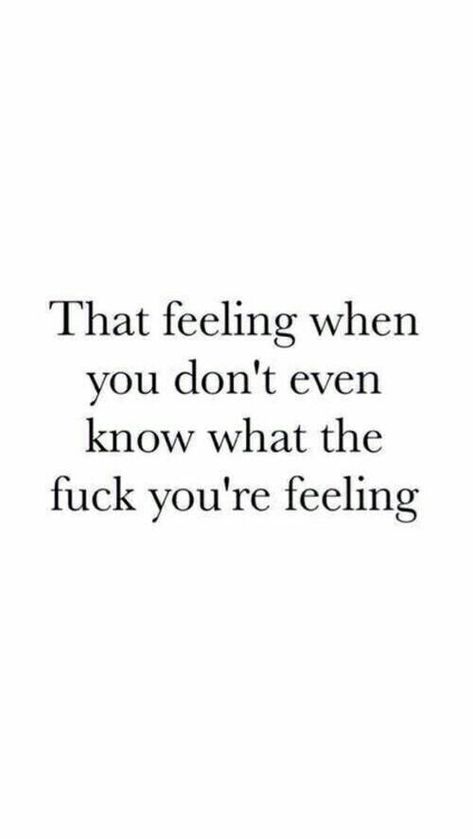 You Make Me Feel Some Type Of Way Quotes, Inner Thoughts, Tomura Shigaraki, Therapy Resources, I'm Fine, Relatable Stuff, That Feeling, Bad Mood, Whisper Confessions