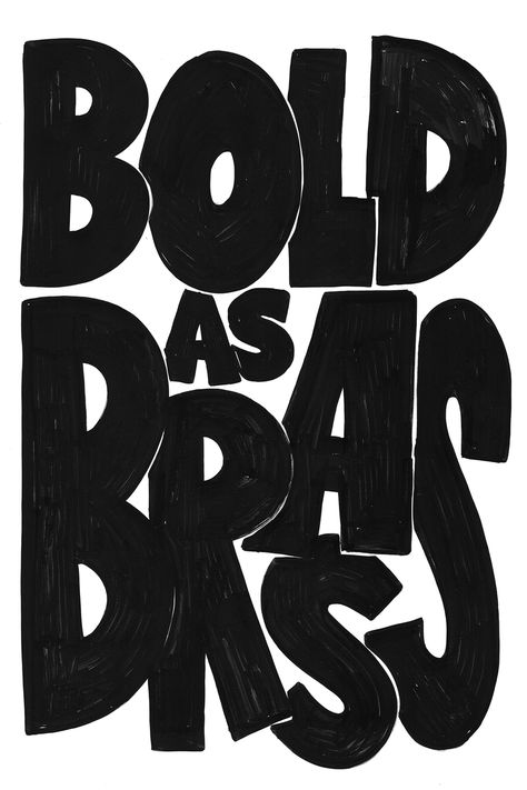 hand drawn lettering bold as brass Handwritten Design Ideas, Hand Lettered Typography, Hand Rendered Typography, Hand Drawn Letters, Typeface Design Typography, Fonts Painting, Messy Typography, Rough Typography, Impactful Typography