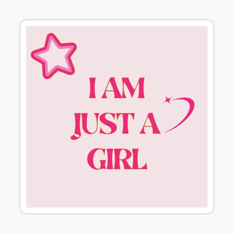 I Am Just A Girl Sticker, Am Just A Girl, I Am Just A Girl, Just Girl, Design Sticker, Cricut Machine, Girl Stickers, Machine Design, Just A Girl