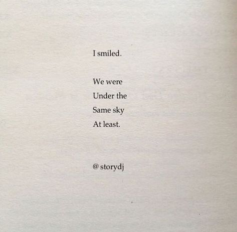 'I smiled. We were under the same sky at least'. Under The Same Sky, Sky Quotes, Truths Feelings, World Quotes, Super Quotes, Trendy Quotes, Ideas Quotes, New Quotes, Quotes Poetry