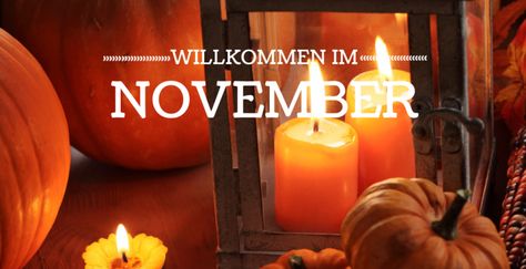 Willkommen im November - happyich Hallo November, Neuer Monat, 1 November, Summer Swag, Leap Year, Thomas Jefferson, Tupperware, Quick Saves