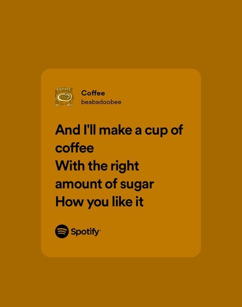 Coffee Song Lyrics, Cafe Songs, Coffee Lyrics, Song Qoutes, Spotify Lyrics, Hopeless Romantic, Song Lyrics, Love Of My Life, Of My Life