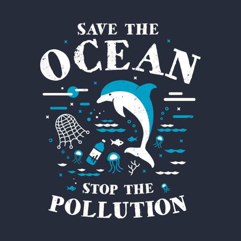 Dolphin Quotes, Ocean Tshirt, Holiday Homework, Ocean Cleanup, Save The Ocean, Ocean Turtle, Marine Pollution, Save Our Oceans, Ocean Day