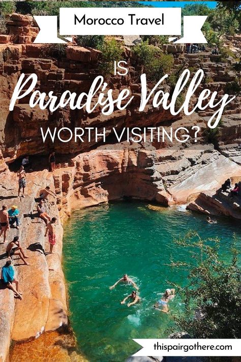 image of natural pool in Paradise Valley in Morocco. Overlaid text reads  "is paradise valley worth visiting?" Paradise Valley Morocco, Morocco Nature, Paradise Valley Agadir, Morocco Hiking, Agadir Morocco, Hidden Oasis, Dades Gorge Morocco, Ouzoud Waterfalls Morocco, Travel Africa