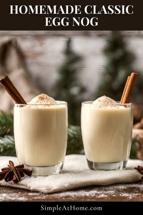 Simple Egg Nog Recipe • Simple At Home How To Make Egg Nog Homemade, Best Egg Nog Recipe Homemade, Home Made Egg Nog, Egg Nog Recipe Homemade, Homemade Egg Nog Recipe, Homemade Egg Nog, Egg Nog Recipe, Eggnog Recipe Homemade, Cinnamon Ice Cream