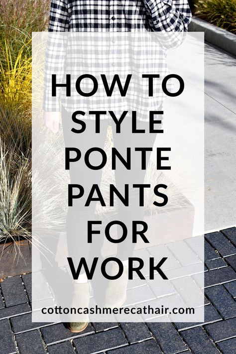 Are ponte pants work appropriate? | how to style ponte pants for work | casual workwear outfit idea for women | J.Crew Pixie ponte pant | Cotton Cashmere Cat Hair Navy Ponte Pants Outfit, Black Ponte Pants Outfit, Ponte Pants Outfit, Pixie Pants Outfit, Quince Ponte Pants, Ponte Pant, Pants For Work, Casual Workwear, Pixie Pants