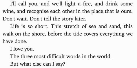 jeanette winterson; lighthousekeeping Jeanette Winterson Quotes, Scott Wright, Sole Survivor, Jeanette Winterson, Lover Era, Poetic Words, Spanish Moss, A Poem, June 21