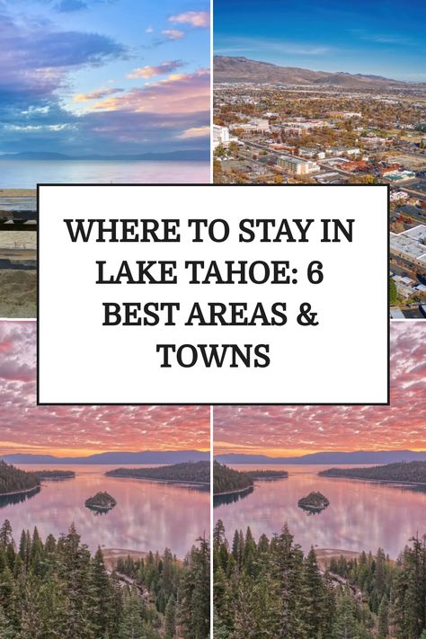 WHERE TO STAY IN LAKE TAHOE: 6 BEST AREAS & TOWNS. Top images show a coastline and a town, bottom images show a lake surrounded by forest and a sunrise/sunset sky. Lake Tahoe Must Do, Where To Stay In Lake Tahoe Summer, Things To Do In Lake Tahoe Summer, Lake Tahoe In October, Lake Tahoe Trip, Lake Tahoe Summer, Sisters Trip, Tahoe Vacation, Tahoe Trip