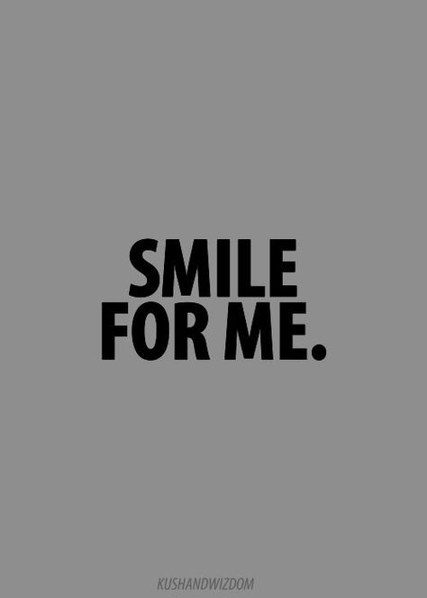 Smile For Me, Smile Everyday, Three Words, Happy Thoughts, Cute Quotes, Beautiful Quotes, The Words, Beautiful Words, Inspire Me