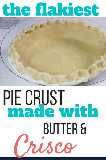 Pie Crust Recipe With Butter, No Fail Pie Crust Recipe, Crisco Pie Crust Recipe, Crisco Pie Crust, Pie Crust With Butter, No Fail Pie Crust, Perfect Flaky Pie Crust, Best Pie Crust Recipe, Flakey Pie Crust