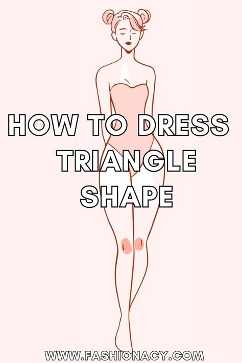 How to Dress Triangle Body Shape Inverted Triangle Body Shape Outfits, Triangle Body Shape Fashion, Triangle Body Shape Outfits, Dress For Body Shape, Triangle Dress, Dress Body Type, Inverted Triangle Body Shape, Triangle Body Shape, Balance Art