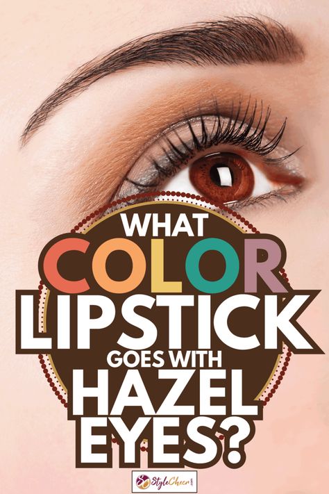 Color Lipstick with Hazel Eyes: Beautiful Woman with Professional Make Up Makeup For Dark Hair And Hazel Eyes, Eyeshadow Colors For Redheads, Lip Color For Hazel Eyes, Eye Makeup For Blondes With Green Eyes, Lipstick For Hazel Eyes, Hair Color To Compliment Hazel Eyes, Evening Makeup For Hazel Eyes, Makeup With Hazel Eyes, Makeup For Hazel Eyes And Red Hair