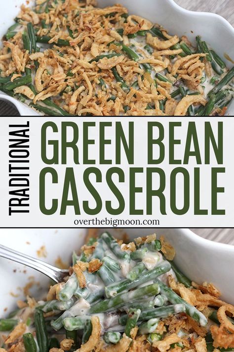 A classic Green Bean Casserole that should make an appearance at every holiday dinner table! From overthebigmoon.com! Fresh Green Bean Casserole, Cheesy Green Beans, Crockpot Green Beans, Cheesy Green Bean Casserole, Traditional Green Bean Casserole, Green Bean Dishes, Best Green Bean Casserole, Toast Hawaii, Homemade Green Bean Casserole