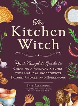 Buy a cheap copy of The Kitchen Witch: Your Complete Guide... book by Skye Alexander. Discover the magical properties, qualities, and symbolism of 100 basic ingredients so they can add magic to any meal--at any time and in any situation. Every house... Free Shipping on all orders over $15. Magical Kitchen, Hoodoo Spells, Witchcraft Books, Tarot Book, Kitchen Witchery, Kitchen Magic, Under Your Spell, Witchcraft Spell Books, Witch Books