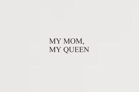 My Mom My Queen Love My Mom Quotes, Love You Mom Quotes, Mom Quotes From Daughter, Mum Quotes, Happy Mother Day Quotes, Love Mom Quotes, Mother Daughter Quotes, Mom Life Quotes, My Queen