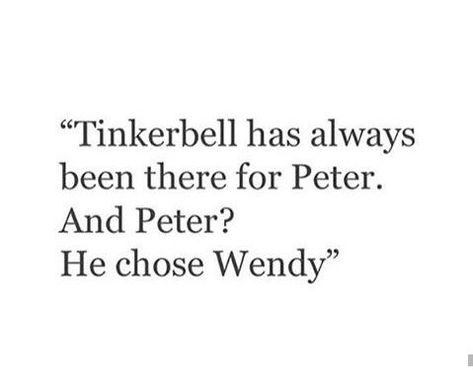 Sad, Peter Pan and tinker were the best friends ever but he chose some girl over her cause she wasn’t enough, important enough. Tinkerbell Quotes, Peter Pan Quotes, Likeable Quotes, Quotes Disney, Sister Quotes, Super Quotes, Adventure Quotes, Aesthetic Words, Trendy Quotes