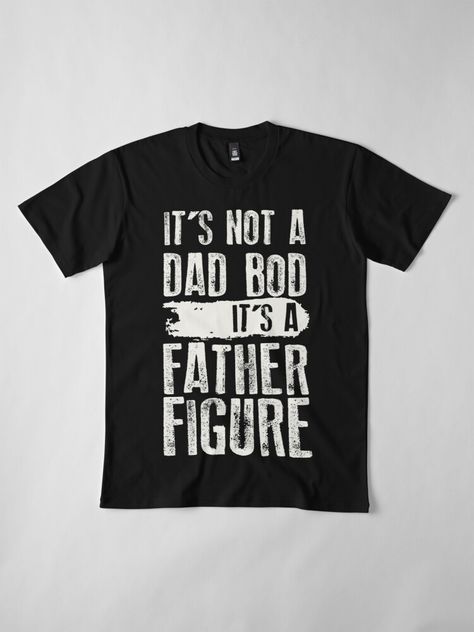 it's not a Dad Bod It's a Father Figure Perfect Fathers Day Gift Idea Funny Fathers Day Shirts, Dad Shirt Ideas, Denim Quilt Patterns, Creative T Shirt Design, Diy Birthday Gifts For Friends, Dad Shirts, Dads Clothes, Father Shirts, Funny Gifts For Dad