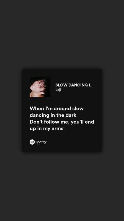 Slow Dancing In The Dark Lyrics, Dancing In The Dark Lyrics, Joji Lyrics, Nightly Rituals, Slow Dancing In The Dark, Dark Lyrics, Slow Dancing, Dancing In The Dark, Insta Story Ideas