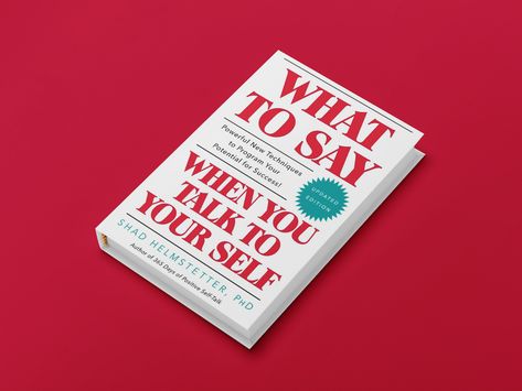 What to Say When You Talk to Yourself – Shad Helmstetter What To Say When You Talk To Yourself, Talk To Yourself, Positive Self Talk, What To Say, Self Talk, Say What, Talking To You, Books