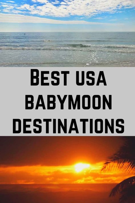 Best Babymoon Destinations USA Edition Us Babymoon Destinations, Best Babymoon Destinations In Us, Babymoon Destinations Usa, Baby Moon Destinations, Baby Moon Ideas, Florida Babymoon, Travel Pregnant, Babymoon Ideas, Hawaii Babymoon