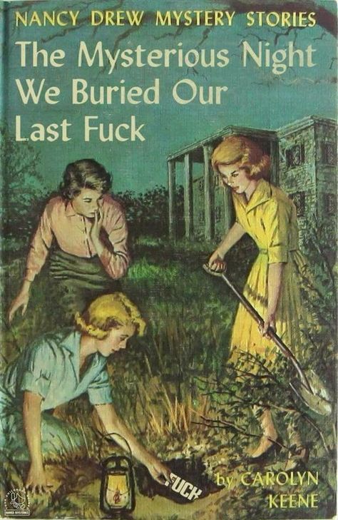 Where Did the F@@k I Buried it? | ProfanityandSarcasm @SorayaElBasha Books Wishlist, Book Parody, Nancy Drew Mystery Stories, Nancy Drew Books, Mystery Stories, Nancy Drew, Book Illustrations, Pulp Fiction, Book Humor