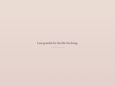 I'm Grateful For You Quotes, I'm Grateful Quotes, Im Greatful, I’m Grateful For You, I Am Going To Make A Beautiful Life, I’m So Thankful For You, I’m Grateful, Im Grateful For, I Am Living The Life Of My Dreams