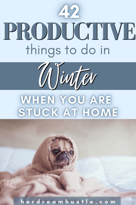 42 Productive Things to Do at Home in Winter - Her Dream Hustle Home In Winter, Things To Do In Winter, Become More Productive, Bored At Home, Frugal Lifestyle, How To Be Productive, Things To Do At Home, Productive Things To Do, Sinking Funds