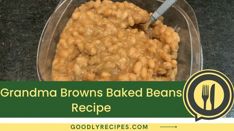 Grandma Browns Baked Beans, Grandma Browns Baked Beans Recipe, Baked Beans Recipe, Baked Bean Recipes, Recipe Step By Step, Beans Recipe, Recipe Steps, Baked Beans, Bean Recipes