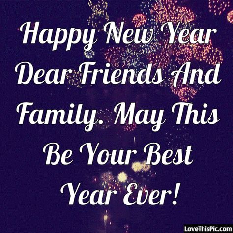 Happy New Year Dear Friends And Family Pictures, Photos, and Images for Facebook, Tumblr, Pinterest, and Twitter New Year Quotes For Friends, New Year's Eve Wishes, Happy New Year Facebook, Happy New Month Quotes, New Years Eve Quotes, Happy New Year Animation, Friends Are Family Quotes, Quotes Valentines Day, New Year Wishes Messages