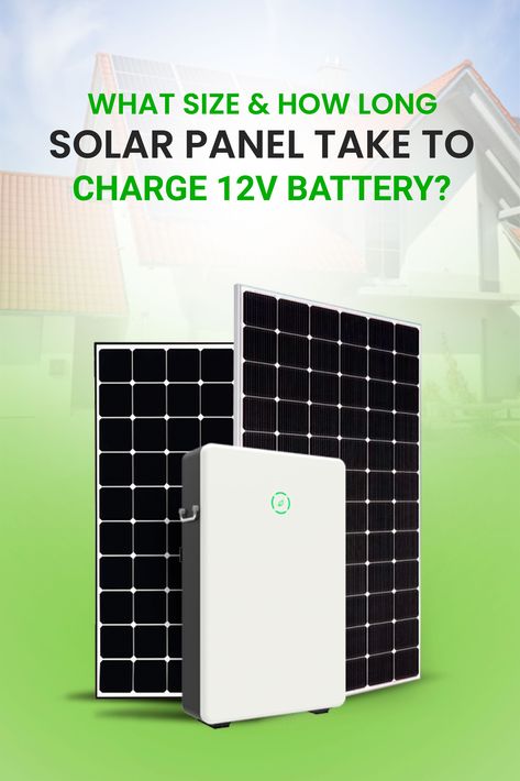 What Size & How Long Solar Panel Take to Charge 12v Battery? Solar Energy Design, Energy Facts, Solar Panel Battery, Solar Inverter, Solar Battery, Solar Panel, Solar Energy, Solar System, Solar Panels