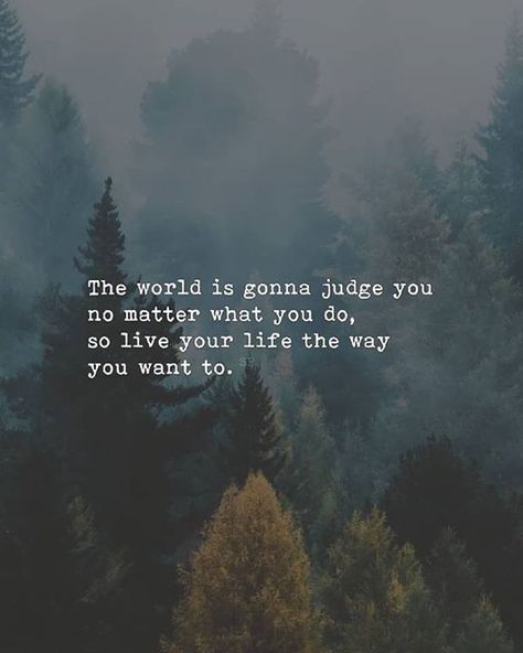 The world is gonna judge you no matter what you do.. Judge Quotes, Boxing Quotes, Daily Inspiration Quotes, Nature Quotes, Live Your Life, No Matter What, Famous Quotes, Image Quotes, Travel Quotes