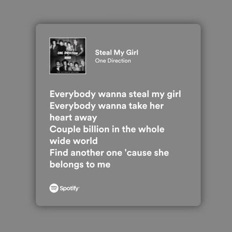 Steal My Girl Lyrics, My Girl Lyrics, Weeknd Songs, The Weeknd Songs, She Belongs To Me, One Direction Lyrics, Spotify Lyrics, Music Quotes, I Want You