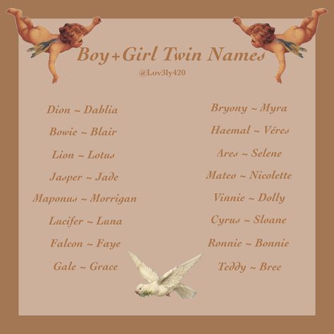 Twin Names Aesthetic, Twin Names Ideas, Writing Twins, Twins Boy And Girl Names, Fantasy Twin Names, C Names For A Girl, Twins Names Boy And Girl, Twins Boy And Girl Aesthetic, M Names For A Girl