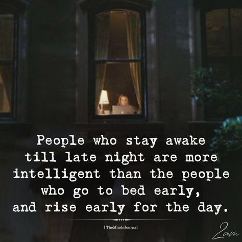 People Who Stay Awake Till Late Night - https://themindsjournal.com/people-who-stay-awake-till-late-night/ How To Study Late At Night, Night People Quotes, How To Stay Awake All Night To Study, Night Study Quotes, Late Night Study Quotes, How To Stay Awake All Night, How To Stay Up All Night, Late Night Thinking Quotes, Late Night Study Motivation