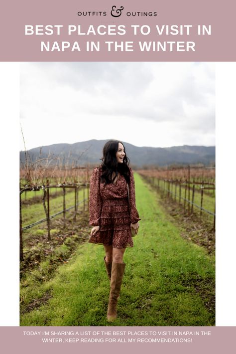 Today I'm sharing a list of the best places to visit in Napa in the winter, keep reading for all my recommendations!  #napa #california #wintertravel Country Outfits Winter, Wine Country Outfit, Napa Outfit, Packing List Spring, March Outfits, Vegas Fashion, January Outfits, Napa Style, Wine Tasting Outfit