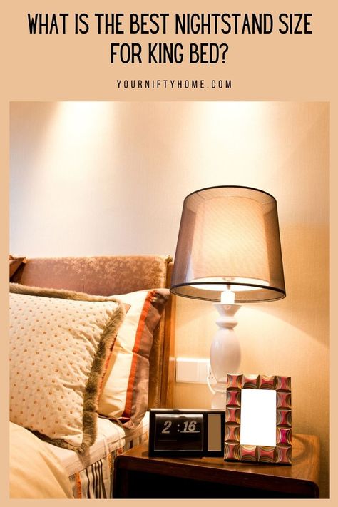 What Is The Best Nightstand Size For King Bed? Learn more about nightstand decor ideas, designs, types, sizes, colors, accessories, materials, placement, price, where to buy, and DIY hacks. King Bed With Small Nightstands, Bedside Table Height Guide, Nightstand Size For King Bed, King Bed Nightstand Ideas, Nightstand Placement, Lamp Size For Nightstand, Nightstand Decor Ideas, Bedside Table Height, Bedside Table Size