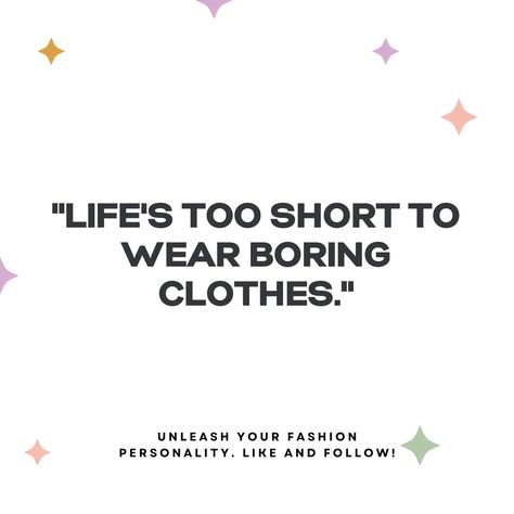 Couture Chronicles: Fashion Quotes to Elevate Your Style Game Short Mottos, Hat Quotes, Life Isnt Fair, Ugly Outfits, Life's Too Short, Life Motto, Hat Ideas, Boring Clothes, Fashion Quotes