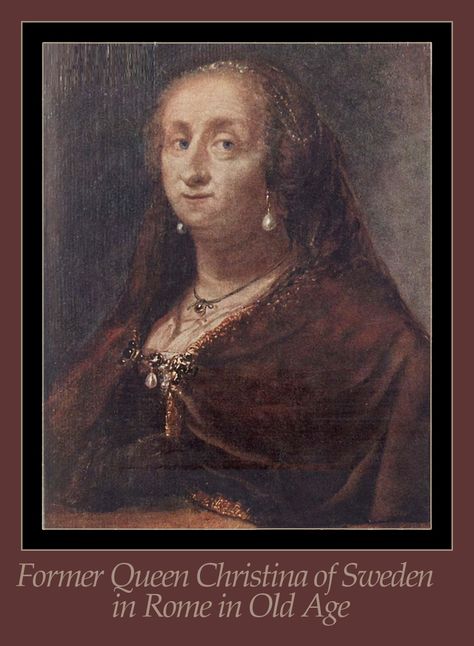 QUEEN CHRISTINA OF SWEDEN IN ROME in her old age c.1685. The Pope described Christina as "a queen without a realm, a Christian without faith, and a woman without shame". Notwithstanding all that, she became a leader of the theatrical and musical life and protected many Baroque artists, composers, and musicians.  Being the guest of five consecutive popes, and a symbol of the Counter Reformation, she is one of the few women buried in the Vatican grotto. Kristina Of Sweden, Queen Christina Of Sweden, Queen Of Sweden, Catherine Ii, Stockholm City, The Pope, History Fashion, Swedish Royals, The Vatican