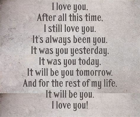 It's Always Been You, Words Love, After All This Time, All This Time, Love My Husband, Still Love You, Romantic Love, Romantic Quotes, Quotes For Him