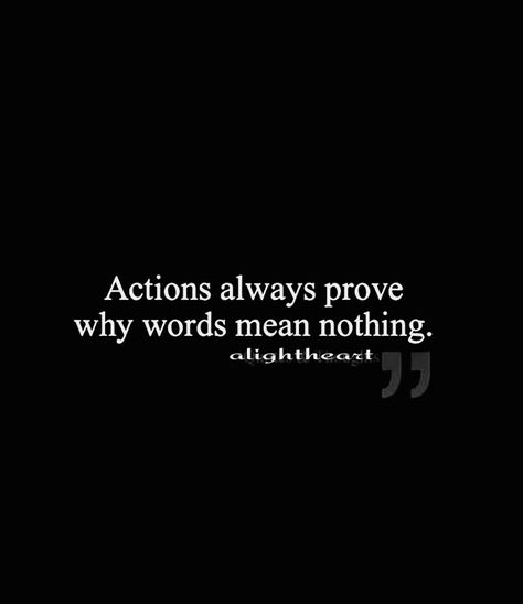 Action always prove why words mean nothing. #Alightheart #JSRudrāīs Words Mean Nothing, Action Quotes, The Last Word, Strong Women Quotes, Self Quotes, Woman Quotes, Strong Women, Meant To Be, Collage